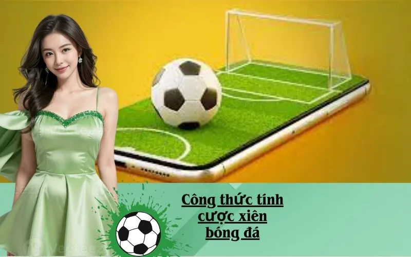 Công thức tính cược xiên bóng đá