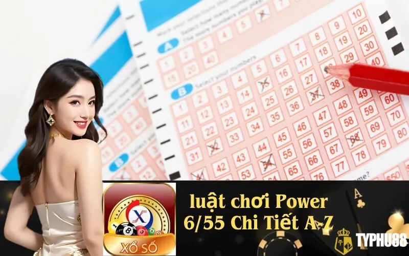 Luật Chơi Power 6/55 Chi Tiết A-Z
